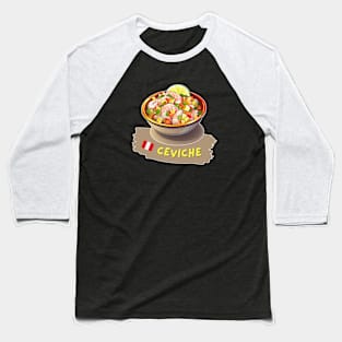 Ceviche | Traditional Peruvian dishes Baseball T-Shirt